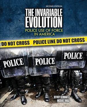 The Invariable Evolution: Police Use of Force in America