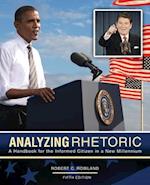 Analyzing Rhetoric: A Handbook for the Informed Citizen in a New Millennium 