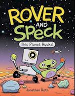 Rover And Speck: This Planet Rocks!