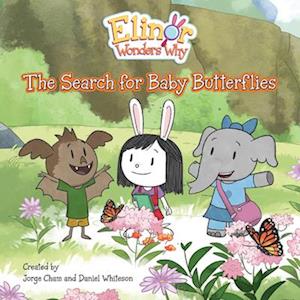 Elinor Wonders Why: The Search For Baby Butterflies