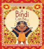 A Bindi Can Be ...