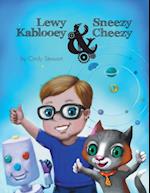 Lewy Kablooey & Sneezy Cheezy