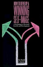 How to Develop a Winning Self-image