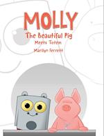 Molly The Beautiful Pig Meets Totem