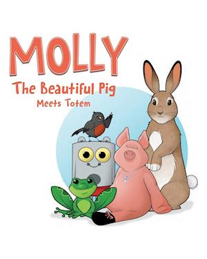 Molly The Beautiful Pig Meets Totem