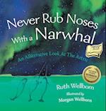 Never Rub Noses with a Narwhal