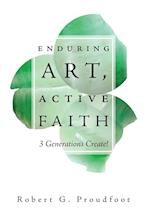 Enduring Art, Active Faith