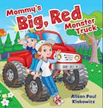 Mommy's Big, Red Monster Truck