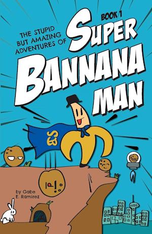 The Stupid But Amazing Adventures Of Super Bannana Man