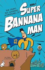 The Stupid But Amazing Adventures Of Super Bannana Man 