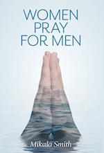 Women Pray for Men