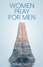 Women Pray for Men