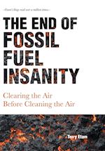 The End of Fossil Fuel Insanity