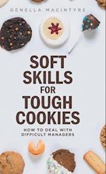 Soft Skills for Tough Cookies