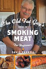 The Old Fat Guy's Beginner's Guide to Smoking Meat