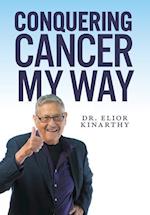 Conquering Cancer My Way 