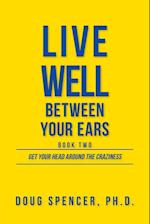 Live Well Between Your Ears