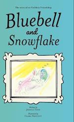 Bluebell and Snowflake: The story of an Unlikely Friendship 