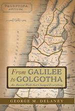 From Galilee to Golgotha