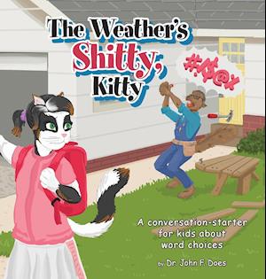 The Weather's Shitty, Kitty