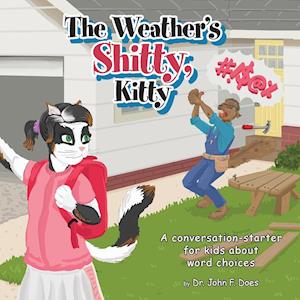 The Weather's Shitty, Kitty