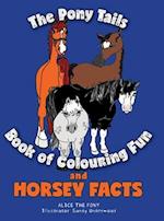 The Pony Tails Book of Colouring Fun and Horsey Facts