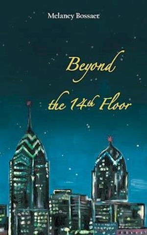 Beyond the 14th Floor