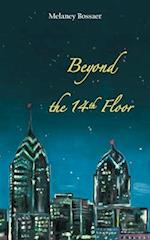 Beyond the 14th Floor