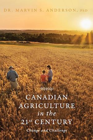 Canadian Agriculture in the 21st Century