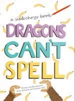 Dragons Can't Spell