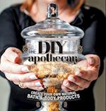 The DIY Apothecary: Create Your Own Natural Bath & Body Products 