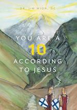 You Are a 10 According to Jesus 