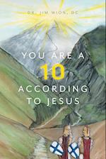 You Are a 10 According to Jesus 