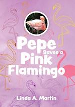 Pepe Saves a Pink Flamingo