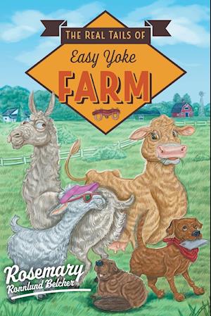 The Real Tails of Easy Yoke Farm