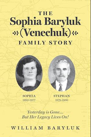 The Sophia Baryluk (Venechuk) Family Story