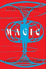 Magic: A Practical Philosophy of Being 