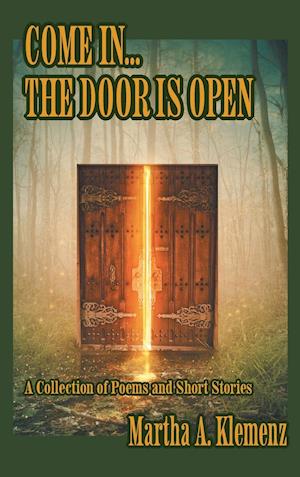 Come In... The Door Is Open: Poems and Short Stories