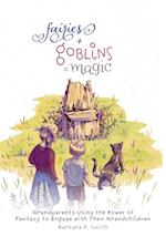 Fairies + Goblins = Magic