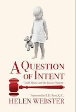 A Question of Intent: Child Abuse and the Justice System 