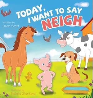 Today, I Want to Say Neigh