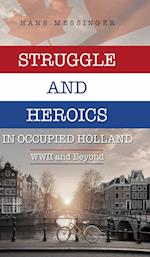 Struggle and Heroics in Occupied Holland