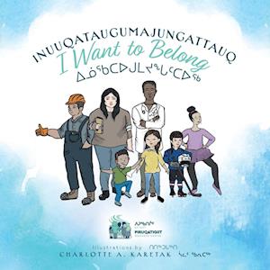 Inuuqataugumajungattauq - I want to Belong