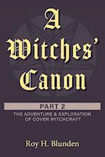 A Witches' Canon Part 2: The Adventure & Exploration of Coven Witchcraft 