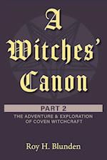 A Witches' Canon Part 2: The Adventure & Exploration of Coven Witchcraft 