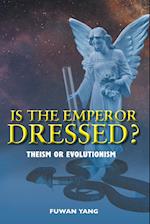 Is The Emperor Dressed?