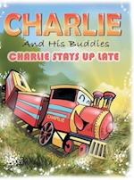 Charlie and His Buddies: Charlie Stays up Late 