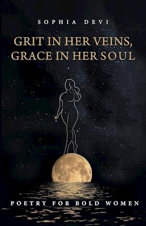 Grit in Her Veins, Grace in Her Soul