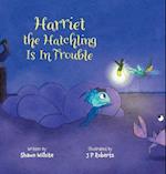 Harriet the Hatchling Is In Trouble 