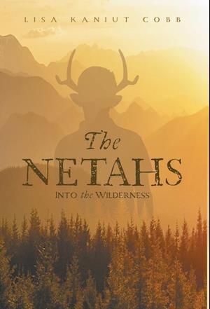 The Netahs: Into the Wilderness